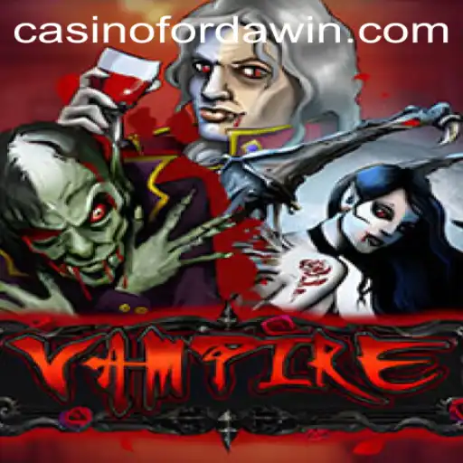 Exploring the Intriguing World of 'Vampire': A Game of Strategy and Survival with 'FORDAWIN' Enhancements